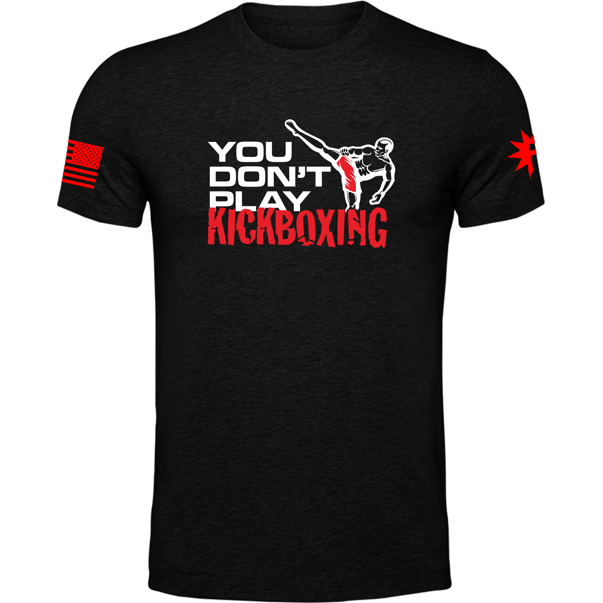 You Don't Play Kickboxing Tee
