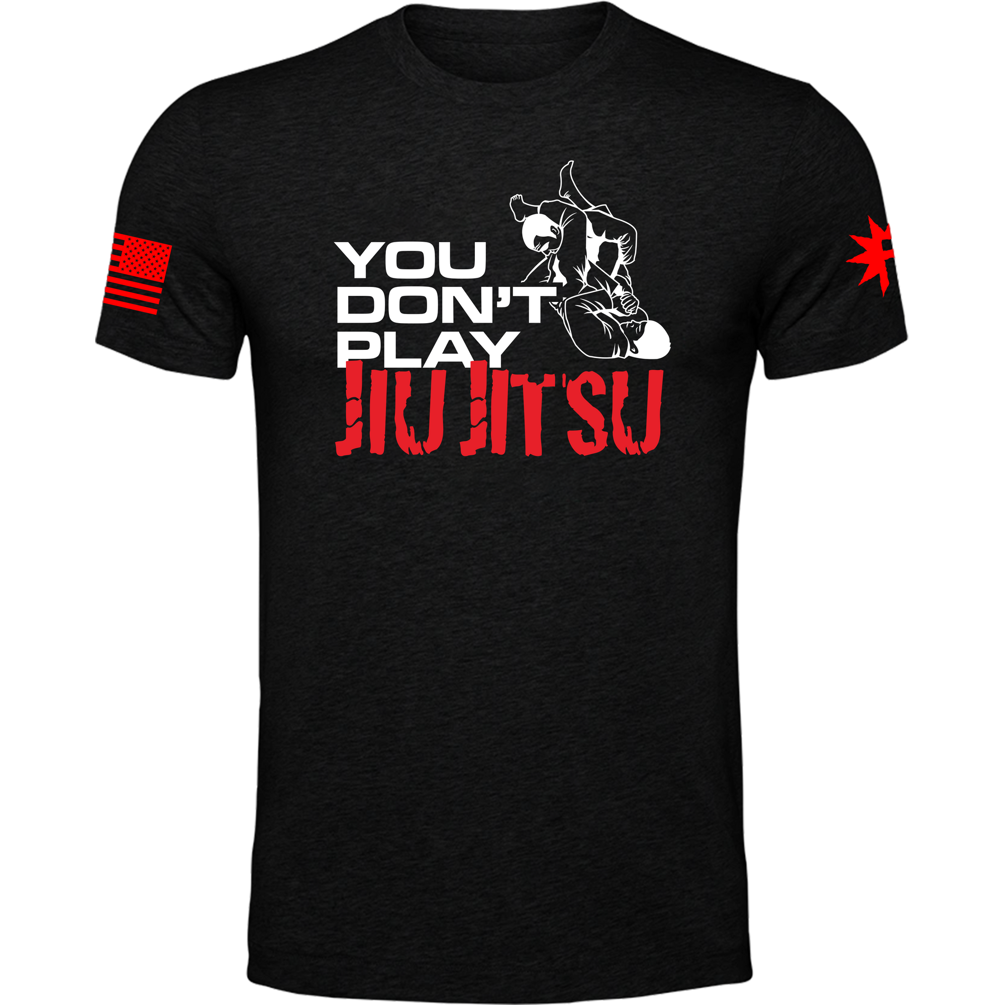 You Don't Play Jiu Jitsu Tee