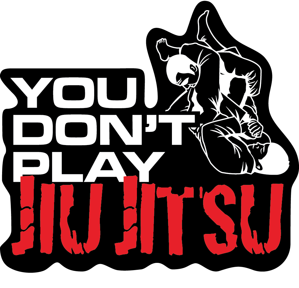 You Don't Play Jiu Jitsu Sticker