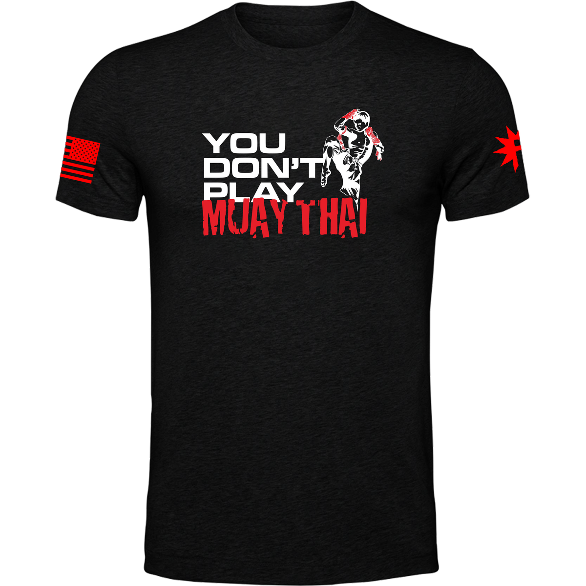 You Don&#39;t Play Muay Thai Tee