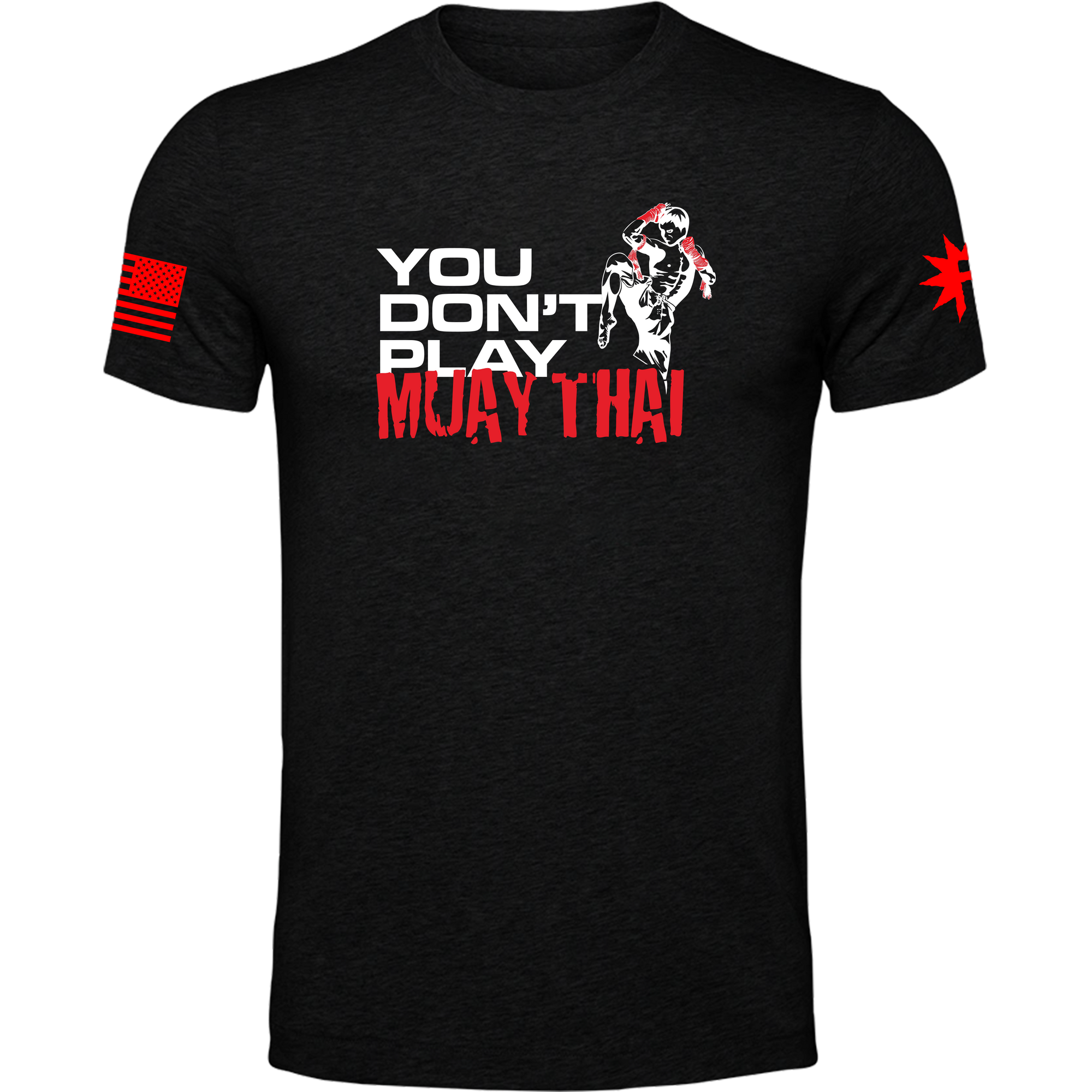You Don't Play Muay Thai Tee