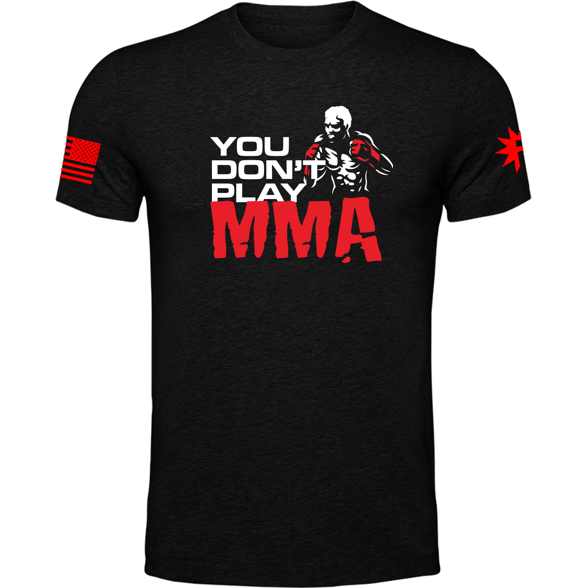 You Don't Play MMA Tee