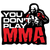 You Don't Play MMA Sticker