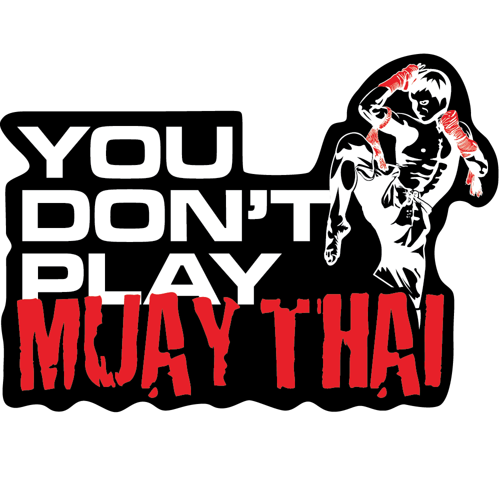 You Don't Play Muay Thai Sticker