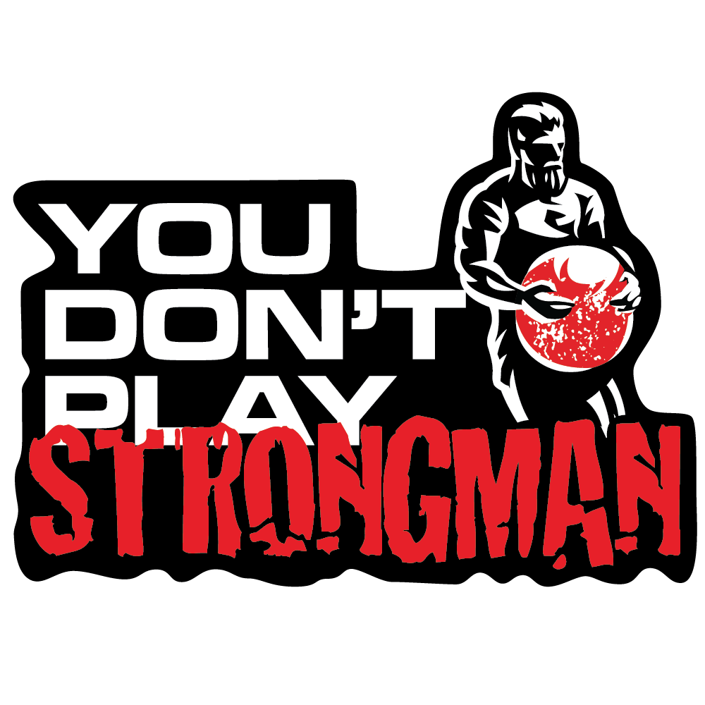 You Don't Play Strongman Sticker